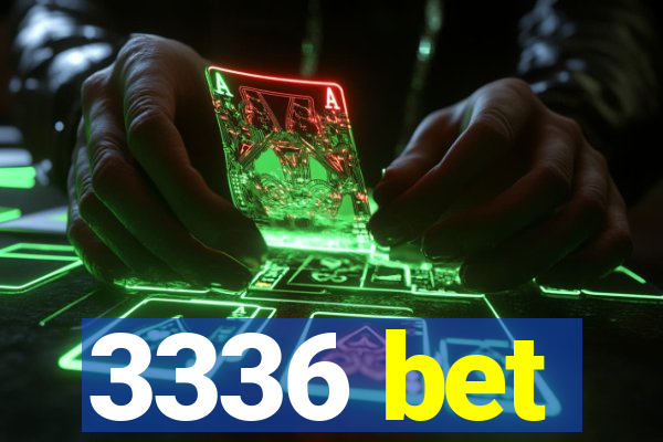 3336 bet